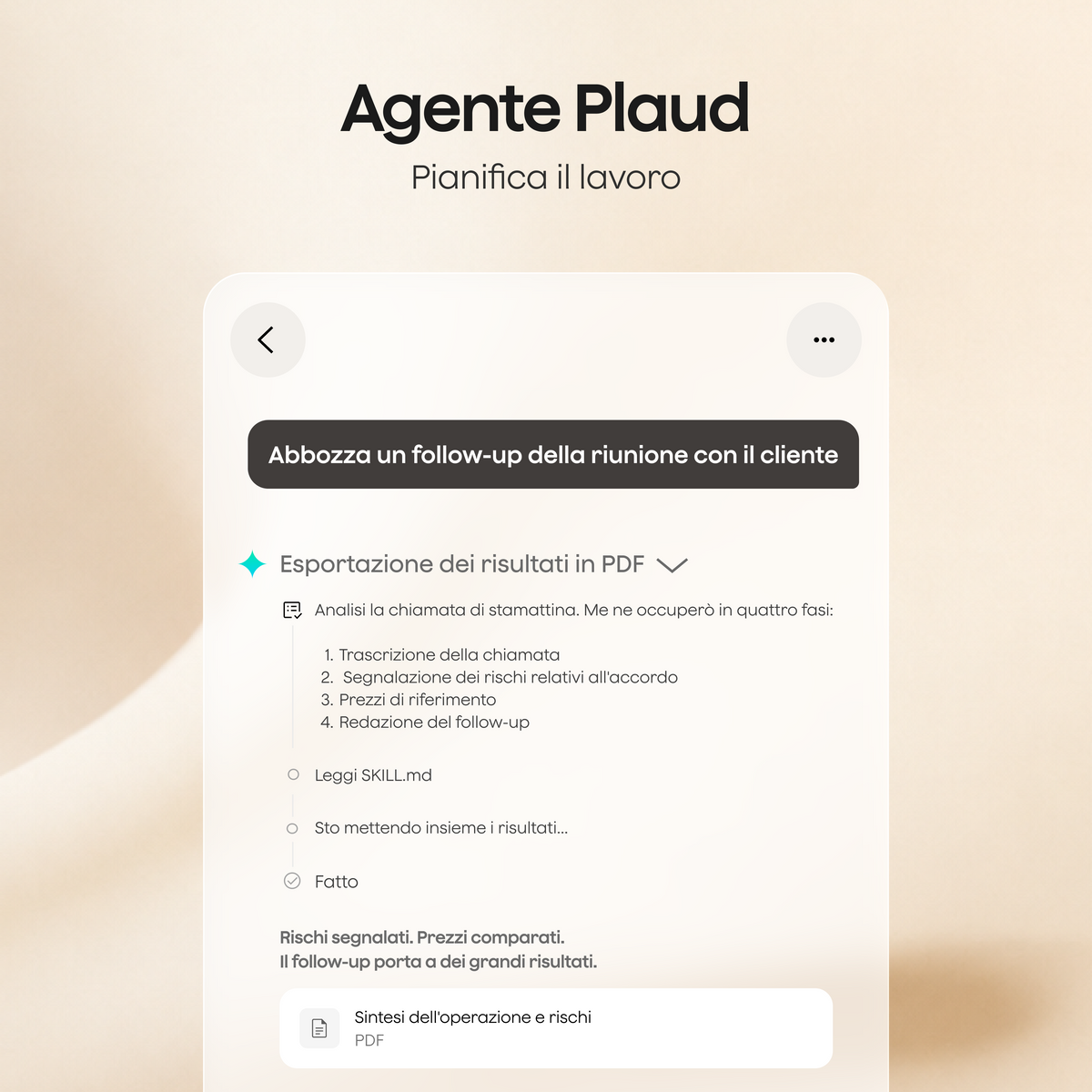 Agente Plaud pianifica il lavoro abbozzando un follow-up di una riunione con fasi di trascrizione e analisi dei rischi in PDF.